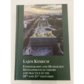 Lajos Kemecsi: Ethnography and Museology – E-book