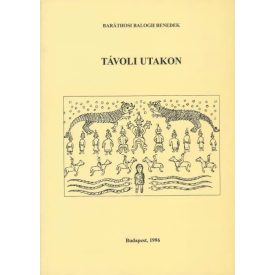 Baráthosi Balogh Benedek: Távoli utakon