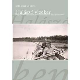 Szilágyi Miklós: Halászó vizeken