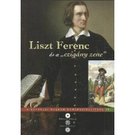 Liszt Ferenc és a "czigány zene"