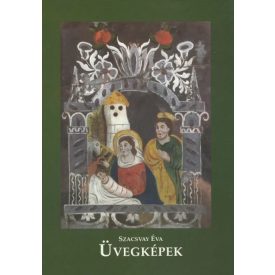 Szacsvay Éva: Üvegképek