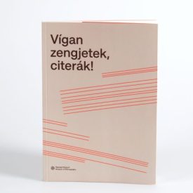 Vígan zengjetek, citerák!